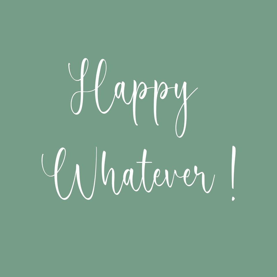 Happy whatever greeting card