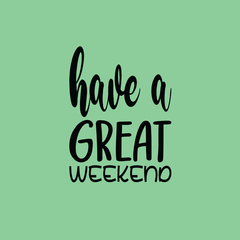 Have a great weekend greeting card