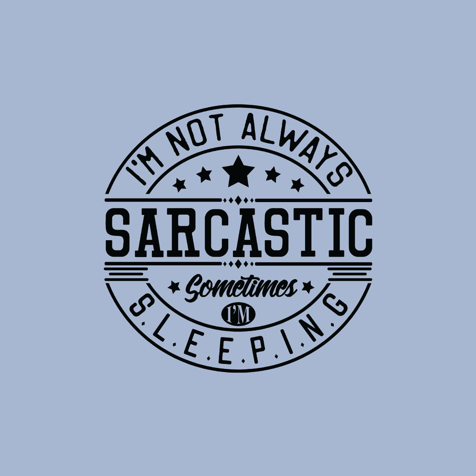 I'm not always sarcastic sometimes I'm sleeping greeting card