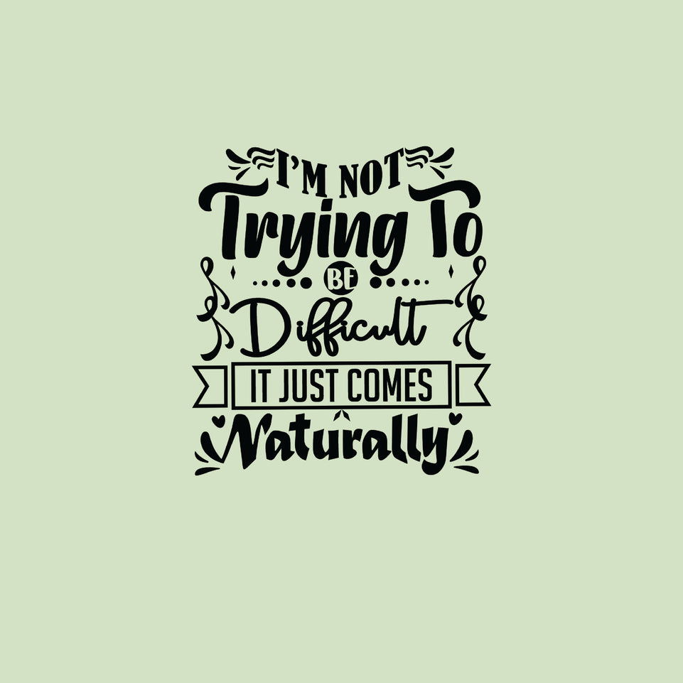 I'm not trying to be difficult greeting card