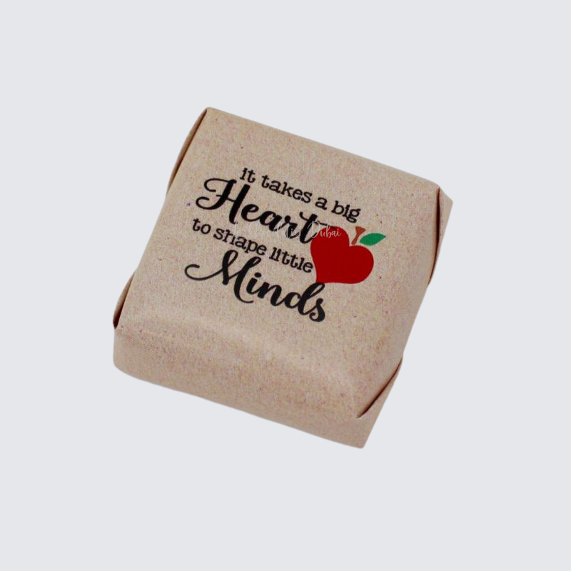 "It takes big heart to shape little minds" chocolate