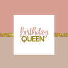 Birthday queen greeting card