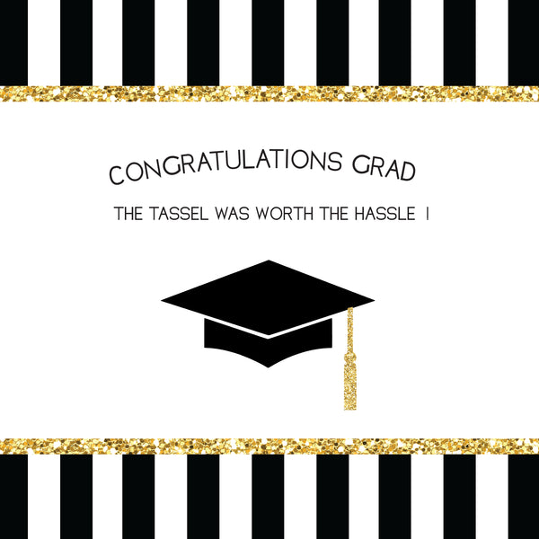 Congratulations grad the tassel was worth the hassle greeting card