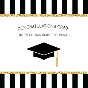 Congratulations grad the tassel was w...