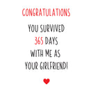 Congratulations you survided 365 days with me as your girlfriend greeting card