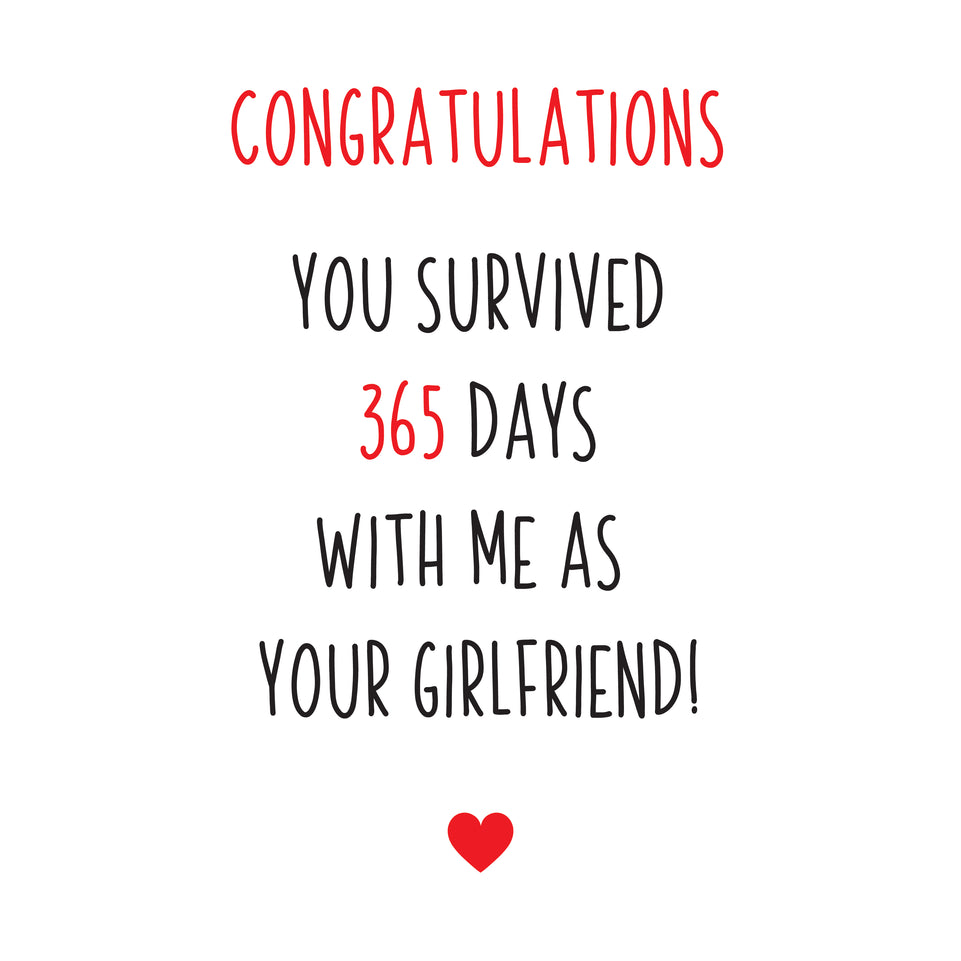 Congratulations you survided 365 days with me as your girlfriend greeting card