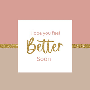 Get well soon hope you feel better so...