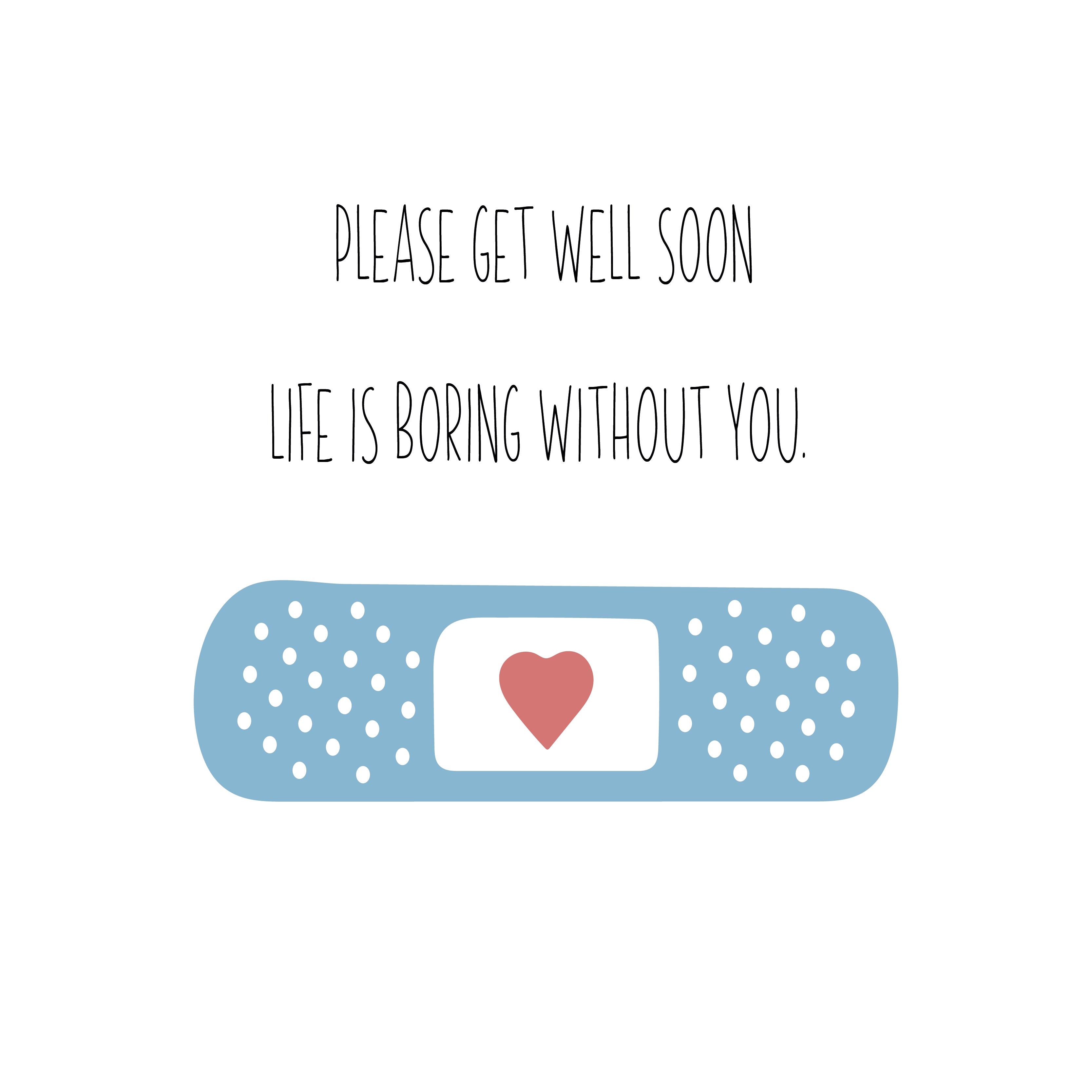 Get well soon life is boring without you greeting card