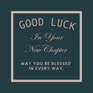 Good luck in your new chapter greeting card