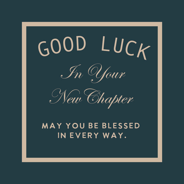 Good luck in your new chapter greeting card