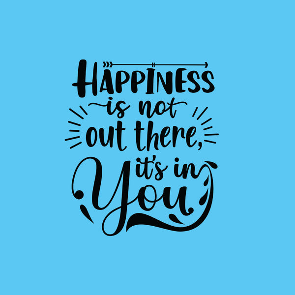 Happiness is not out there it's in you greeting card