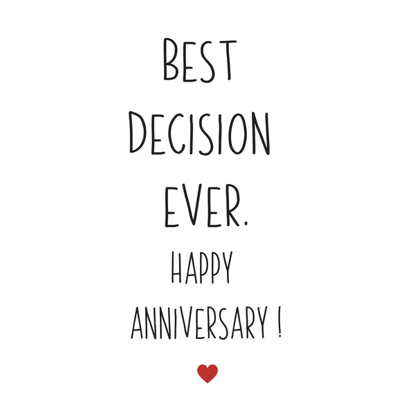 Happy anniversary best decision ever greeting card