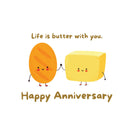 Happy anniversary life is butter with you greeting card