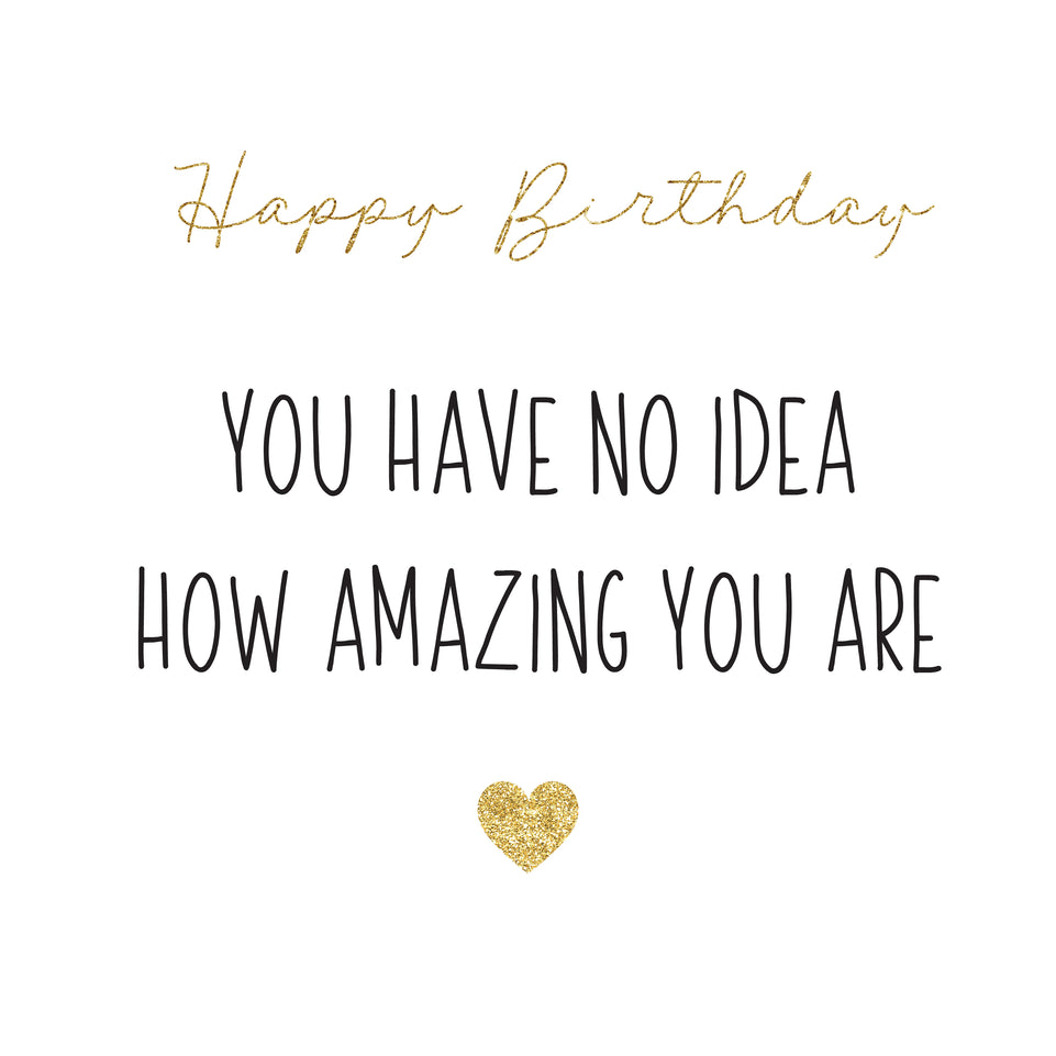 Happy birthday how amazing you are greeting card