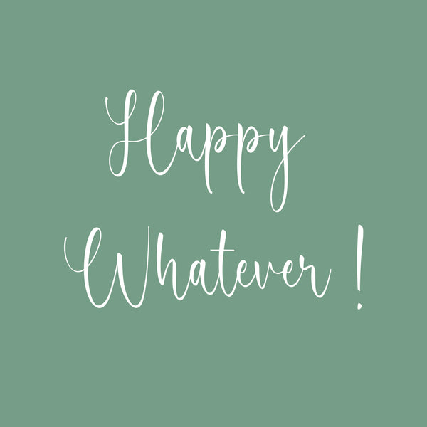 Happy whatever greeting card