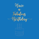 Have a fabulous birthday greeting card