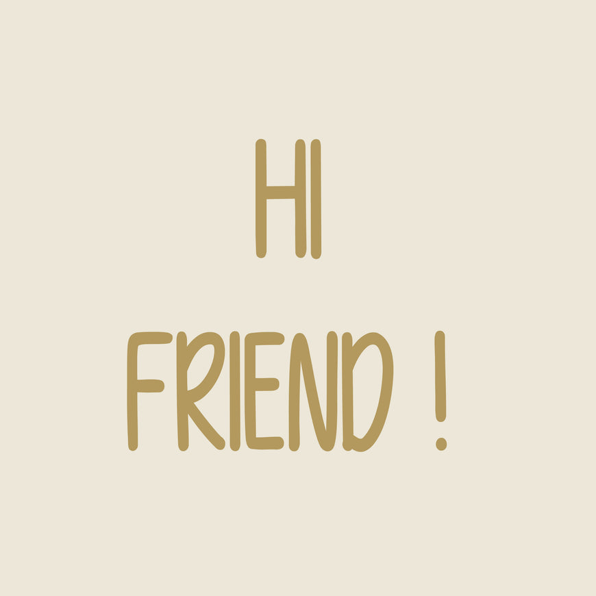 Hi friend greeting card