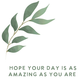 Hope your day is as amazing as your a...