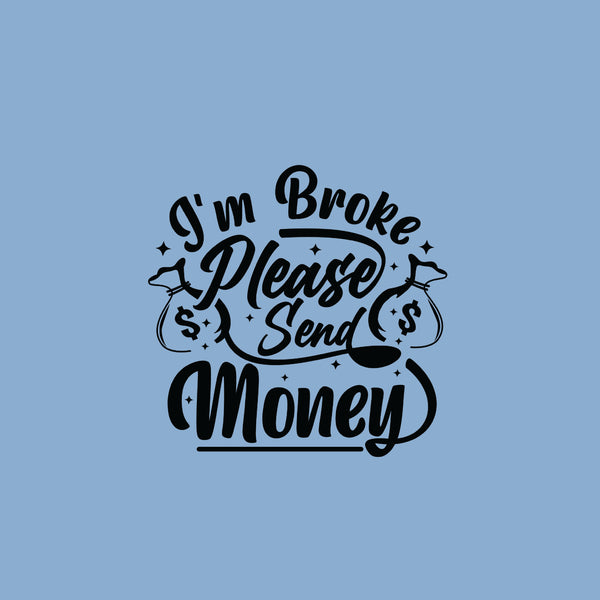 I'm broke please send money greeting card