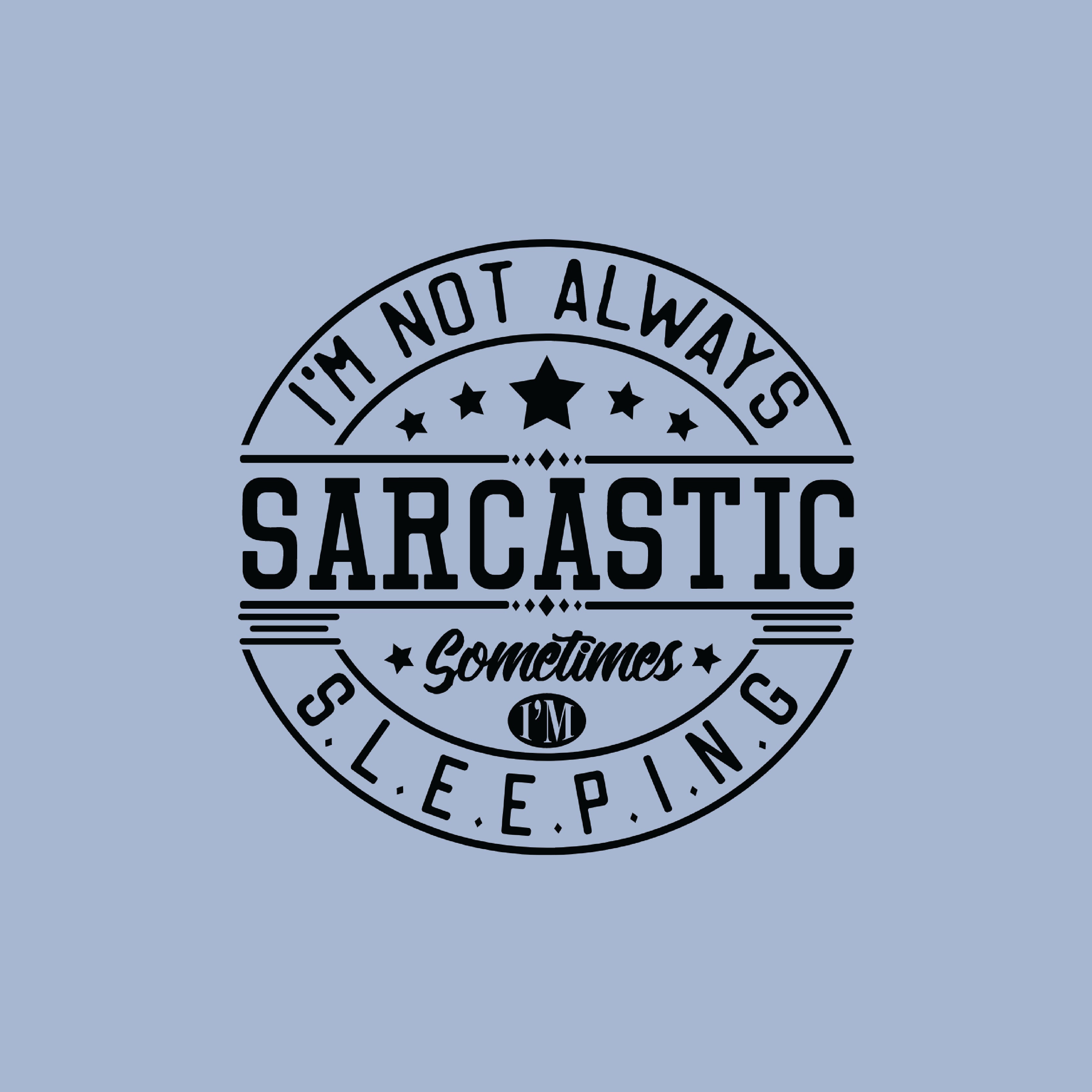 I'm not always sarcastic sometimes I'm sleeping greeting card
