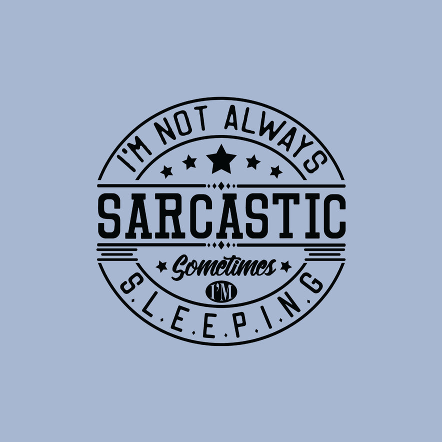 I'm not always sarcastic sometimes I'm sleeping greeting card