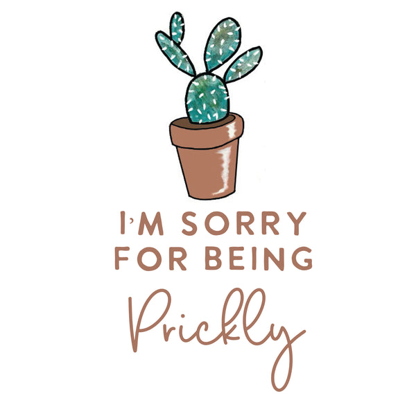 I'm sorry for being prickly greeting card