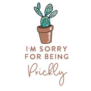 I'm sorry for being prickly greeting ...
