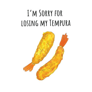 I'm sorry for losing my tempura greet...