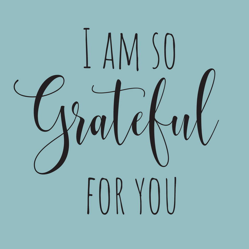 I am so grateful for you greeting card