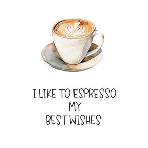 I like to espresso my best wishes gre...