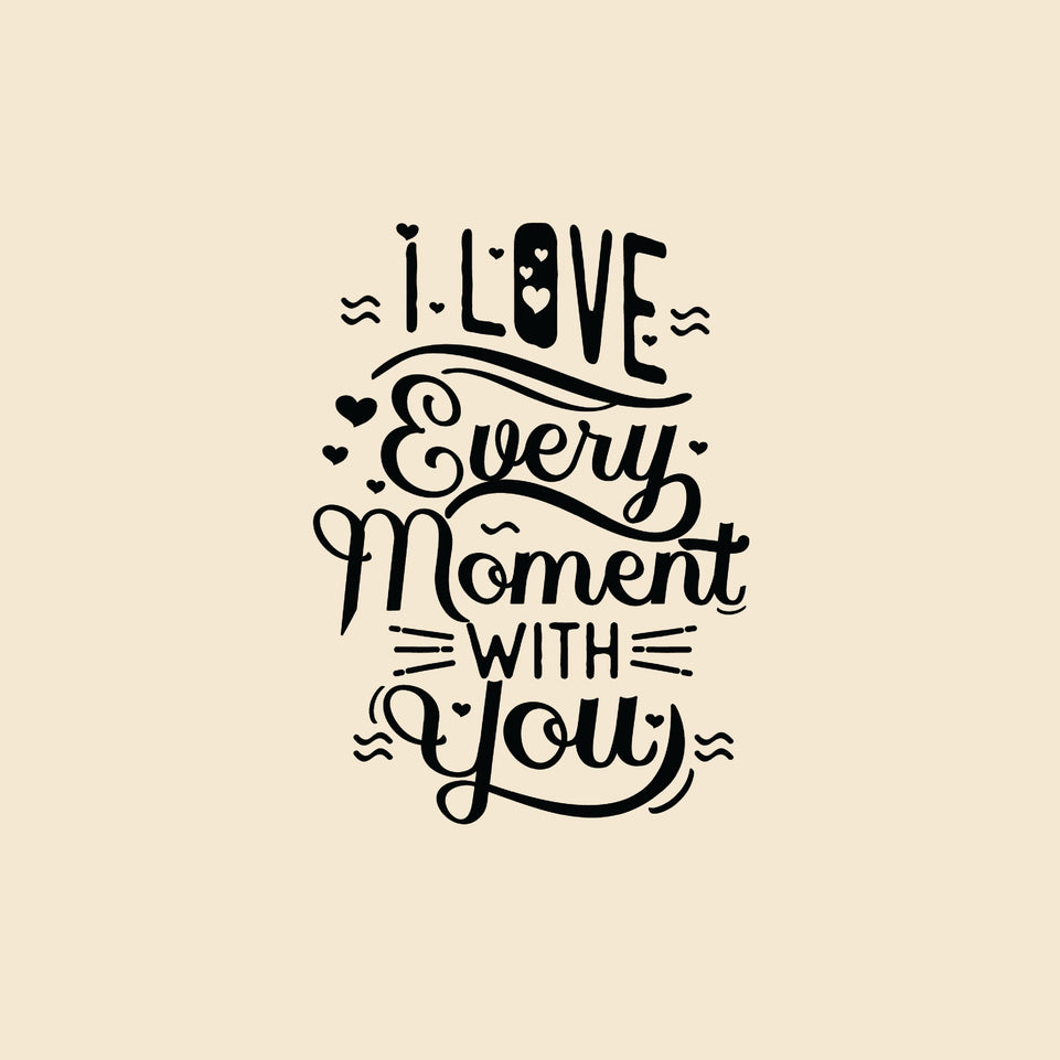 I love every moment with you greeting card