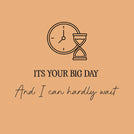 It's your big day and i can hardly wait greeting card