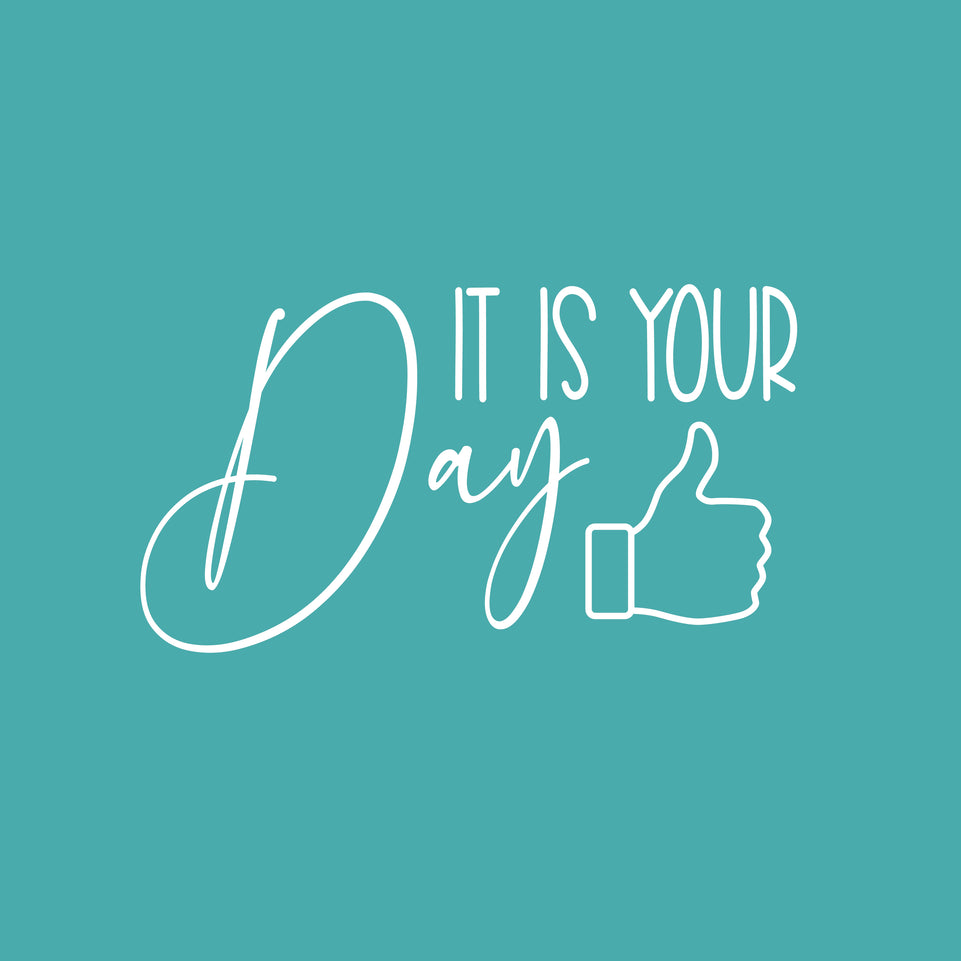 It_s your day greeting card