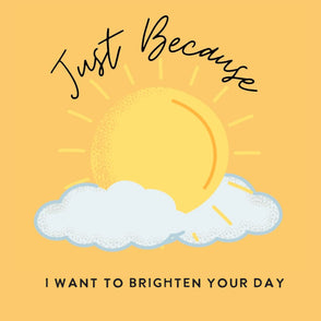 Just because i want to brighten your ...