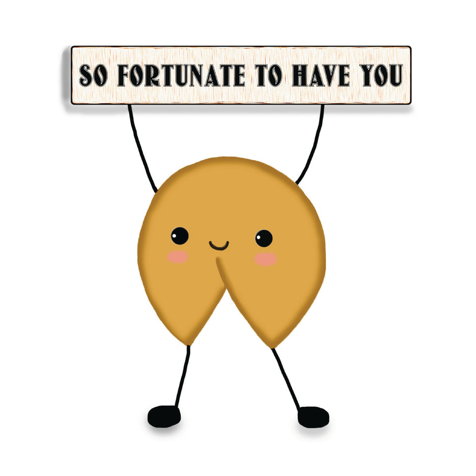 So fortunate to have you fortune cookie greeting card