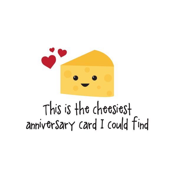 This is the cheesiest anniversary card i could find greeting card