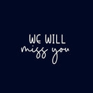 We will miss you simple greeting card