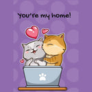 You're my home greeting card
