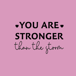 You are stronger than the storm greet...