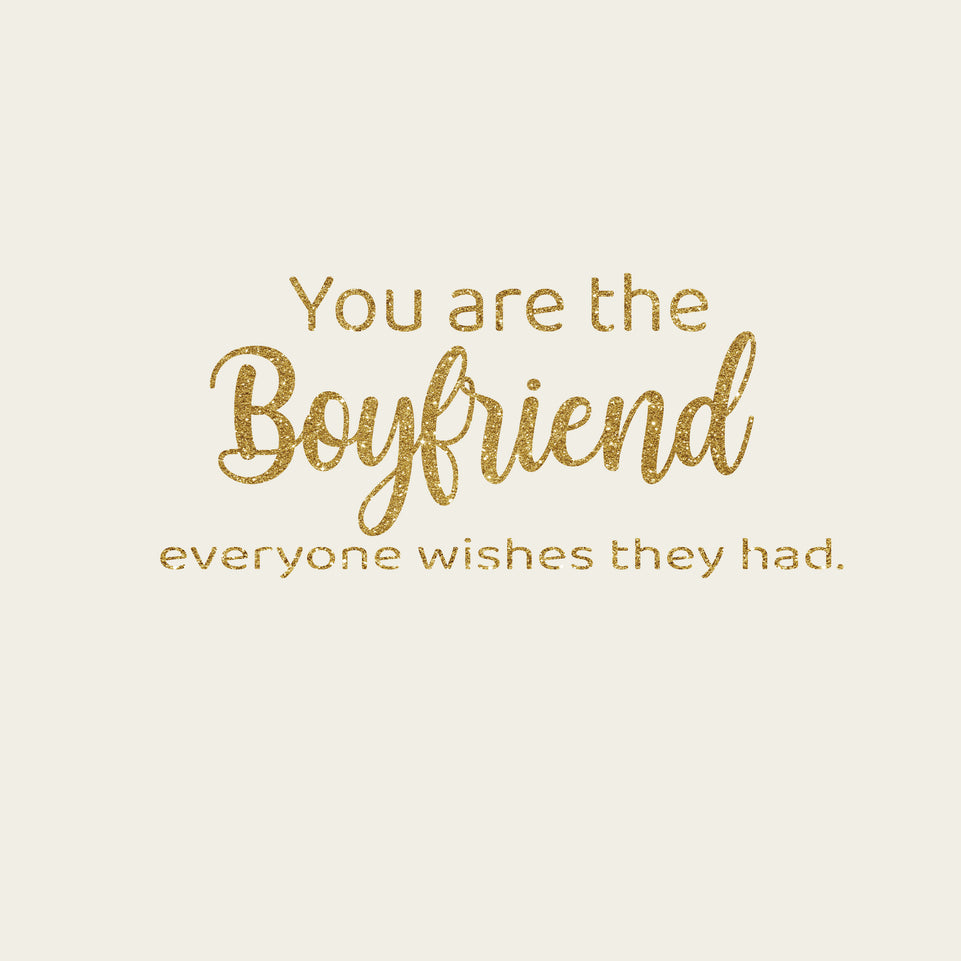 You are the boyfriend everyone wishes they had greeting card