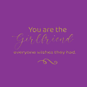 You are the girlfriend everyone wishe...