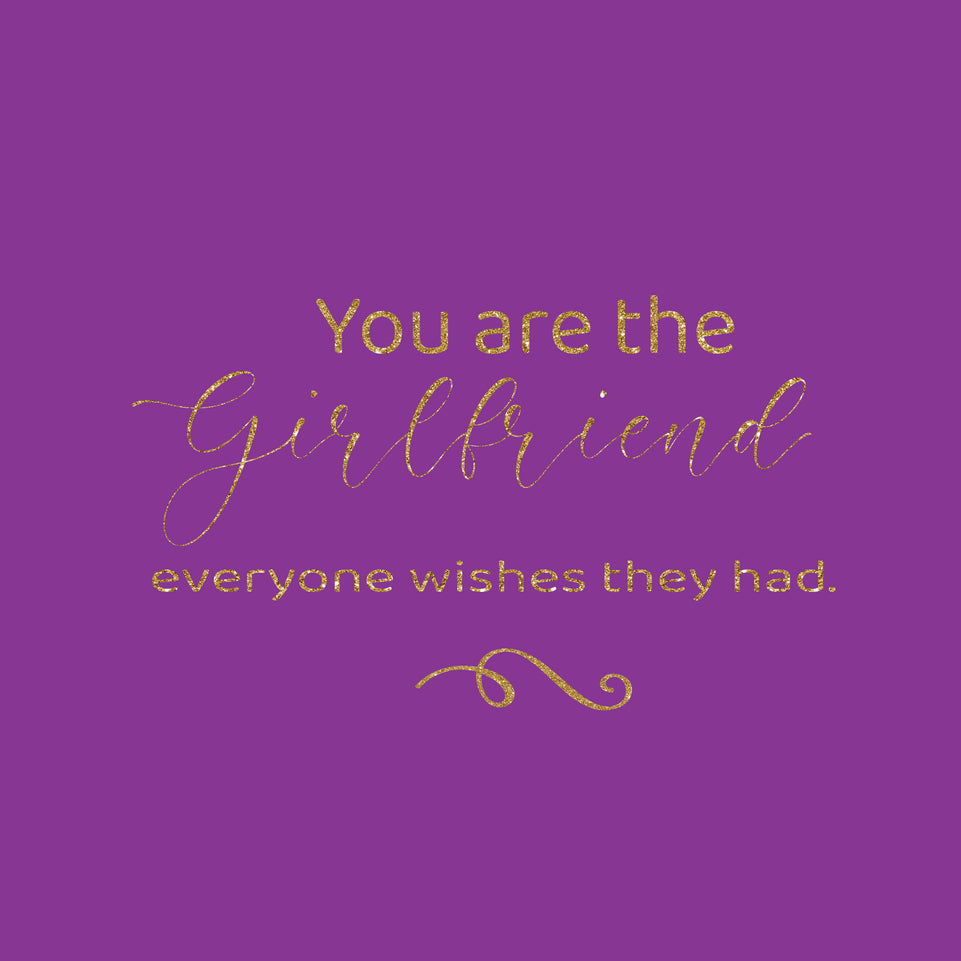 You are the girlfriend everyone wishes they had greeting card