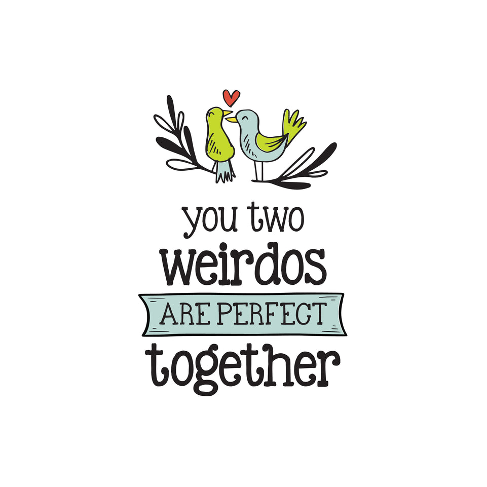 You two weirdos are perfect together greeting card